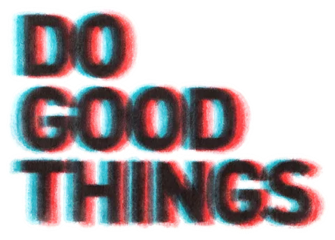 Do good things